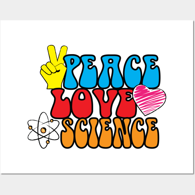 Peace Love Science! Wall Art by thedysfunctionalbutterfly